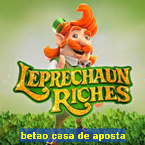 betao casa de aposta